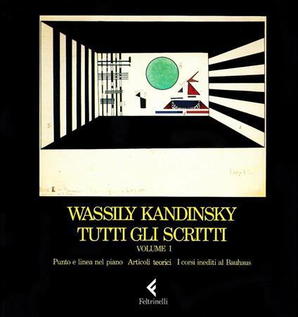 Tutti gli scritti. Vol. 1: Punto e linea nel piano, articoli teorici, corsi al Bauhaus - Vasilij Kandinskij - copertina