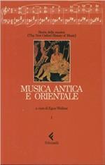 Storia della musica. The New Oxford History of Music. Vol. 1: Musica antica e orientale.