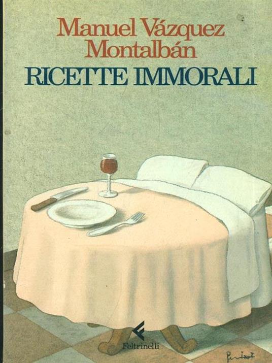 Ricette immorali - Manuel Vázquez Montalbán - 2