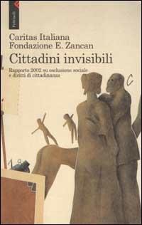 Cittadini invisibili. Rapporto 2002 su esclusione sociale e diritti di cittadinanza - 2