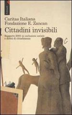 Cittadini invisibili. Rapporto 2002 su esclusione sociale e diritti di cittadinanza