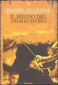 Il regno del Drago d'oro - Isabel Allende - Libro - Feltrinelli - Fuori  collana | IBS
