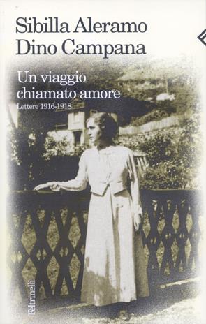 Un viaggio chiamato amore. Lettere (1916-1918) - Sibilla Aleramo,Dino Campana - copertina