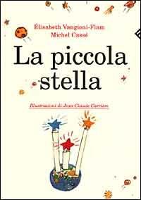 La piccola stella - Elisabeth Vangioni-Flam,Michel Cassé - copertina