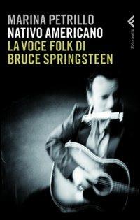 Nativo americano. La voce folk di Bruce Springsteen - Marina Petrillo - copertina