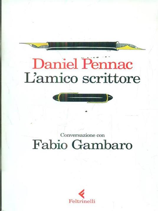 L' amico scrittore. Conversazione con Fabio Gambaro - Daniel Pennac - copertina