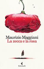 La zecca e la rosa. Vivario di un naturalista domestico