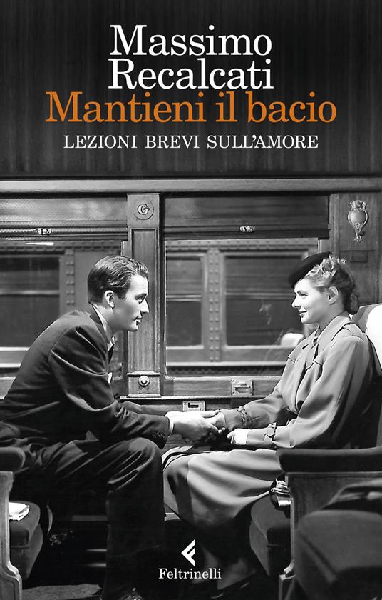 Mantieni il bacio: Lezioni brevi sull'amore (Italian Edition) eBook :  Recalcati, Massimo: : Boutique Kindle