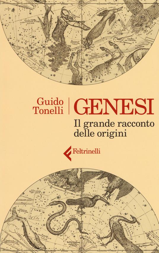 Genesi. Il grande racconto delle origini - Guido Tonelli - Libro -  Feltrinelli - Varia