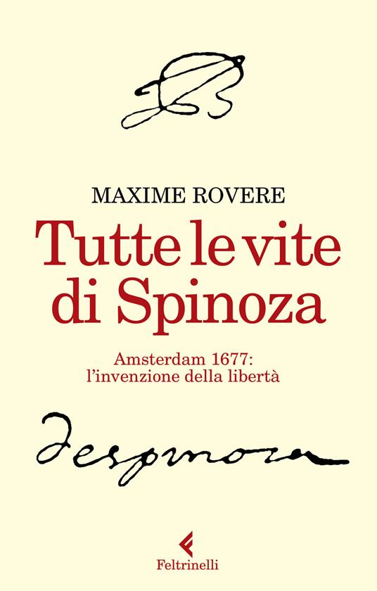 Tutte le vite di Spinoza. Amsterdam 1677: l'invenzione della libertà - Maxime Rovere - copertina