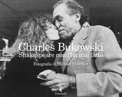 Shakespeare non l'ha mai fatto. Ediz. illustrata - Charles Bukowski - copertina