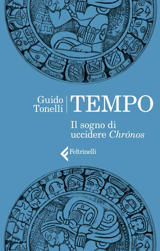 Tempo. Il sogno di uccidere Chrónos - Guido Tonelli - copertina