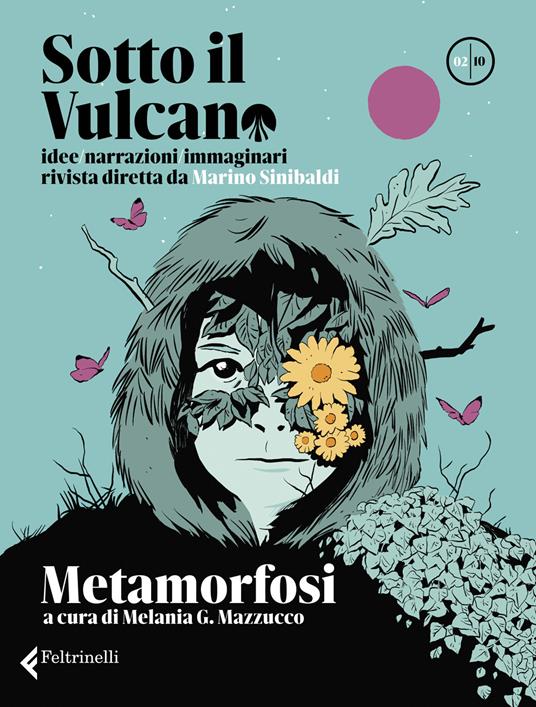 Sotto il vulcano. Idee/Narrazioni/Immaginari. Rivista trimestrale. Vol. 2: Metamorfosi - copertina