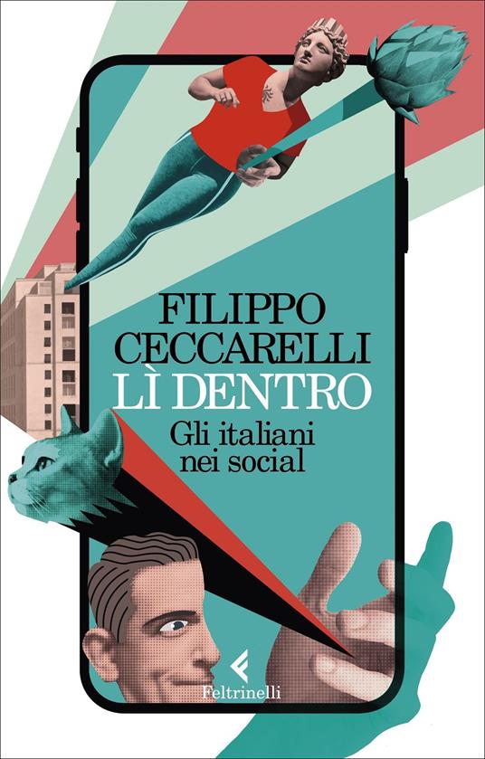 Lì dentro. Gli italiani nei social - Filippo Ceccarelli - copertina