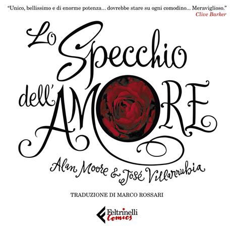 Lo specchio dell'amore. Ediz. illustrata - Alan Moore,José Villarubia - copertina