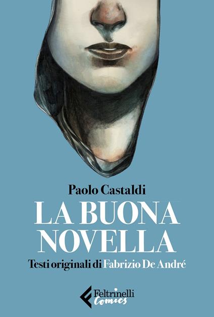 La buona novella. Testi originali di Fabrizio de André - Paolo Castaldi - copertina