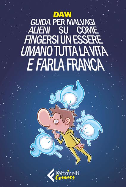 Guida per malvagi alieni su come fingersi un essere umano tutta la vita e farla franca - Davide Daw Berardi - copertina