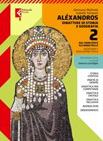 Alexandros. Dibattere di storia e geografia. Con Atlante. Per le Scuole superiori. Con e-book. Con espansione online. Vol. 2