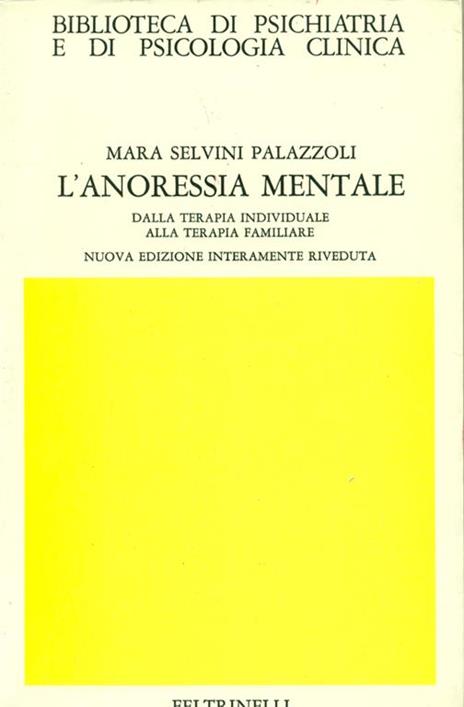 L' anoressia mentale. Dalla terapia individuale alla terapia familiare - Mara Selvini Palazzoli - 3