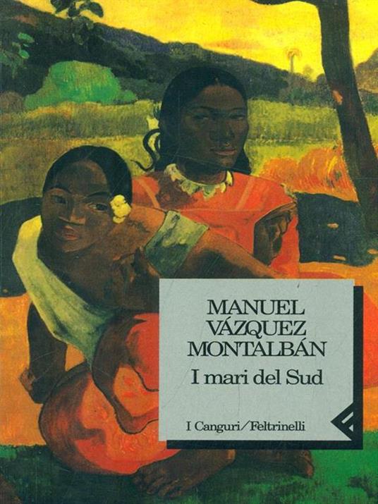 I mari del Sud - Manuel Vázquez Montalbán - 2