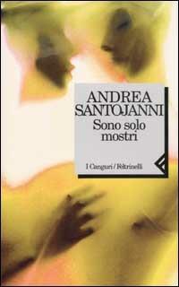 Sono solo mostri - Andrea Santojanni - copertina