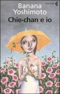 Chie-chan e io - Banana Yoshimoto - Libro - Feltrinelli - I canguri | IBS
