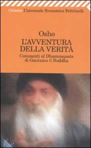 L' avventura della verità. Commenti al Dhammapada di Gautama il Buddha