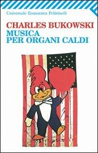 Musica per organi caldi - Charles Bukowski - copertina