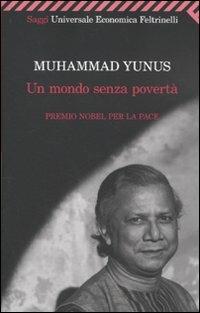 Un mondo senza povertà - Muhammad Yunus - copertina