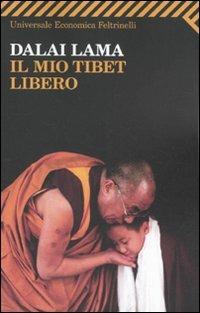 Il mio Tibet libero - Gyatso Tenzin (Dalai Lama) - copertina