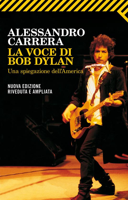 La voce di Bob Dylan. Una spiegazione dell'America - Alessandro Carrera - copertina