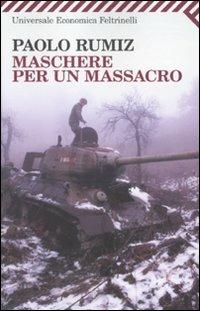 Maschere per un massacro. Quello che non abbiamo voluto sapere della guerra in Jugoslavia - Paolo Rumiz - copertina