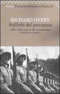 Sull'orlo del precipizio. 1939. I dieci giorni che trascinarono il mondo in guerra