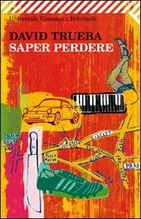 Saper perdere - David Trueba - copertina