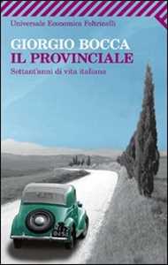 Libro Il provinciale. Settant'anni di vita italiana Giorgio Bocca