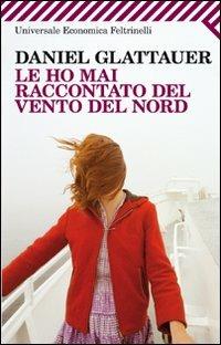 Le ho mai raccontato del vento del Nord - Daniel Glattauer - copertina