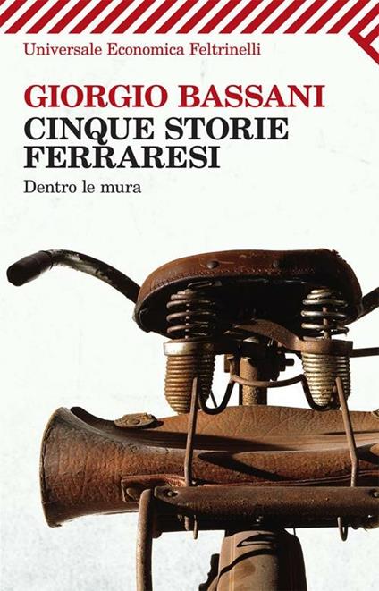 Cinque storie ferraresi. Dentro le mura - Giorgio Bassani - copertina