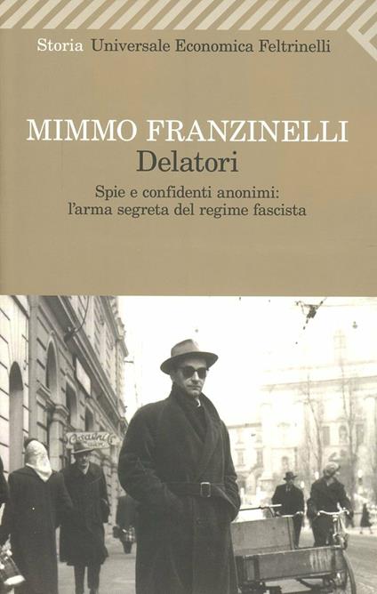 Delatori. Spie e confidenti anonimi: l'arma segreta del regime fascista - Mimmo Franzinelli - copertina