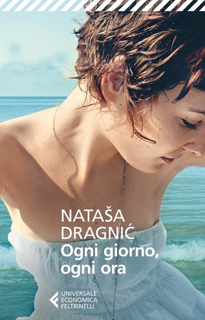 Ogni giorno, ogni ora - Natasa Dragnic - copertina