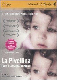 La Pivellina. (Non è ancora domani). DVD. Con libro - Tizza Covi,Rainer Frimmel - copertina