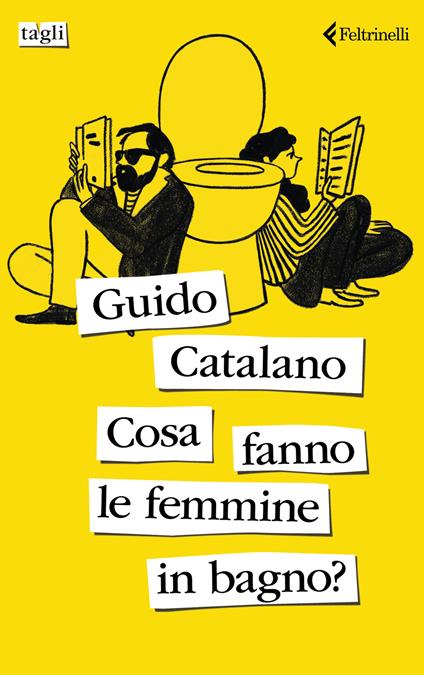 Cosa fanno le femmine in bagno? - Guido Catalano - copertina