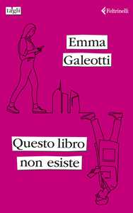 Libro Questo libro non esiste Emma Galeotti