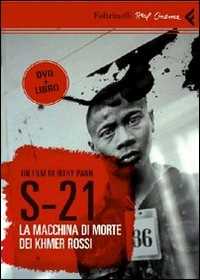 S-21. La macchina di morte dei Khmer rossi. Cambogia, dentro lo sterminio. DVD. Con libro