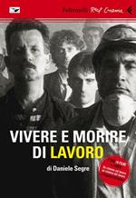 Vivere e morire di lavoro. DVD. Con libro