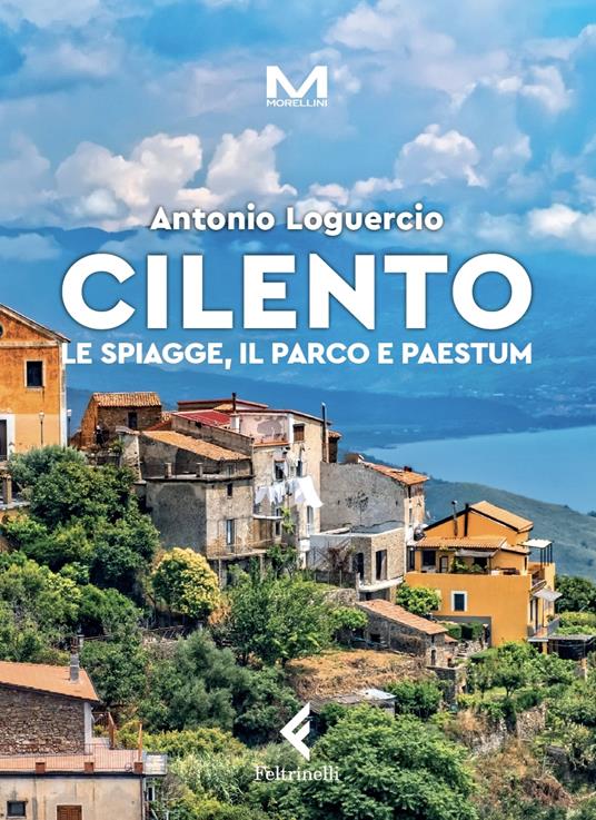 Cilento. Le spiagge, il parco e Paestum - Antonio Loguercio - 2