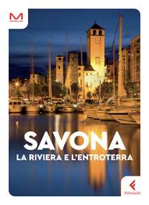 Savona. La riviera e l'entroterra