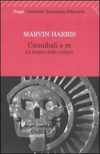 Cannibali e re. Le origini delle culture - Marvin Harris - copertina