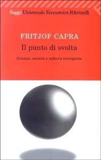 Il punto di svolta. Scienza, società e cultura emergente - Fritjof Capra - copertina