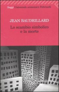 Lo scambio simbolico e la morte - Jean Baudrillard - copertina