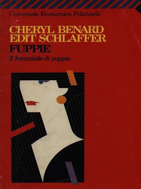 Fuppie. Il femminile di yuppie - Cheryl Benard,Edit Schlaffer - copertina